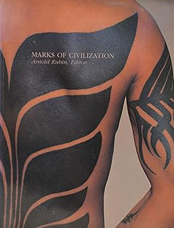 Marks of Civilization: Artistic Transformations of the Human Body — Arnold Rubin, ed. (1988)